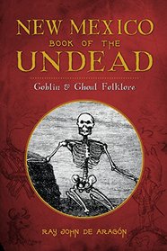 New Mexico Book of the Undead:: Goblin & Ghoul Folklore (Legends)