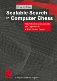 Scalable Search in Computer Chess: Algorithmic Enhancements and Experiments at High Search Depths (Computational Intelligence)