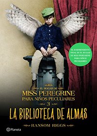 La biblioteca de almas. El hogar de Miss Peregrine para nios peculiares 3 (Spanish Edition)