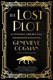 The Lost Plot (Invisible Library, Bk 4)