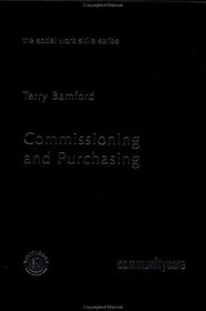 Commissioning and Purchasing (The Social Work Skills Series)