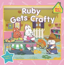 Ruby Gets Crafty (Max and Ruby)