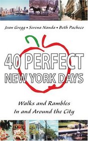 40 Perfect New York Days: Walks and Rambles In and Around the City