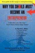 WHY YOU SHOULD <u>MUST</u> BECOME AN ENTREPRENEUR: I will show you the way- I have been there many times!