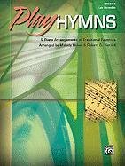 Play Hymns, Bk 5: 9 Piano Arrangements of Traditional Favorites