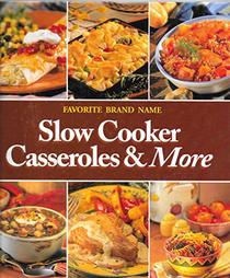 Slow Cooker Casseroles & More (Favorite Brand Name/Best-Loved)