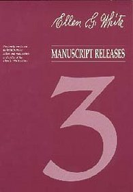 Ellen G White Manuscript Releases Volume 3