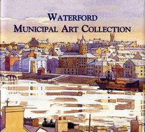 Waterford Municipal Art Collection: A History and Catalogue