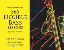 365 Double Bass Lessons 2007 Note-A-Day Calendar for Double Bass