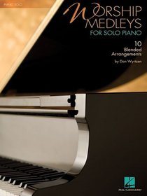 Worship Medleys for Solo Piano (Piano Solo Songbook)
