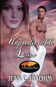 Unpredictable Love (Pine Grove Novels) (Volume 1)