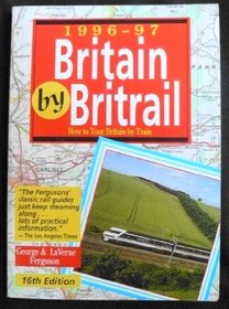 Britain by Britrail 1996-97: How to Tour Europe by Train (Serial)