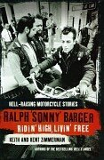 Ridin' High, Livin' Free: Hell-raising Motorcycle Stories