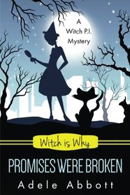 Witch Is Why Promises Were Broken (A Witch P.I. Mystery) (Volume 23)