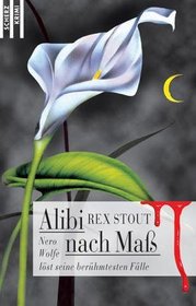 Alibi nach MaB: Nero Wolfe lost seine beruhmtesten Falle (German Edition)