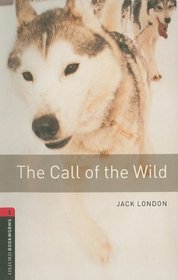 The Oxford Bookworms Library: The Call of the Wild Level 3 (Oxford Bookworms, Level 3)