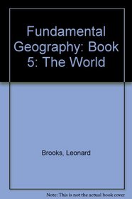 Fundamental Geography: Book 5: The World