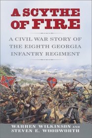 A Scythe of Fire: A Civil War Story of the Eighth Georgia Infantry Regiment