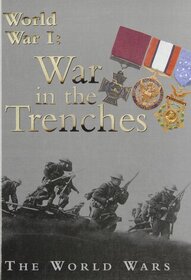 The War in the Trenches (The World Wars)