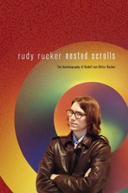 Nested Scrolls: The Autobiography of Rudolf von Bitter Rucker