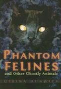 Phantom Felines and Other Ghostly Animals