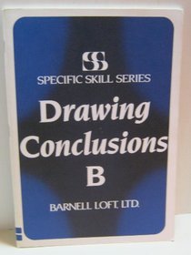 Specific Skill Series DRAWING CONCLUSIONS Booklet B
