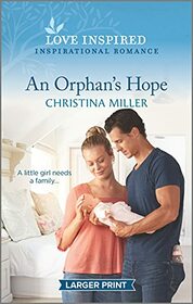 An Orphan's Hope (Love Inspired, No 1407) (Larger Print)