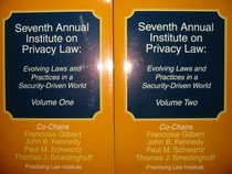 Seventh Annual Institute on Privacy Law: Evolving Laws and Practices in a Security-Driven World (2 VOLUME SET)