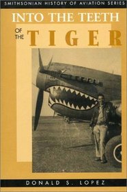 Into the Teeth of the Tiger (Smithsonian History of Aviation and Spaceflight Series)