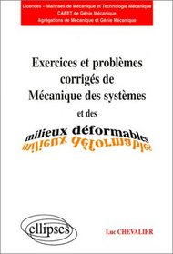 Exercices et problèmes corrigés de mécanique des systèmes et des milieux déformables