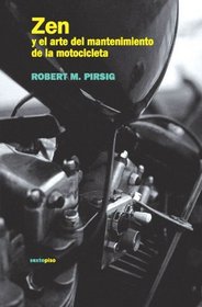 Zen y el arte de la mantencion de la motocicleta/ Zen and The Art of Manutention of the Motocycle (Spanish Edition)