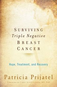Surviving Triple Negative Breast Cancer: Hope, Treatment, and Recovery