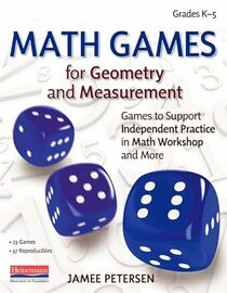 Math Games for Geometry and Measurement: Games to Support Independent Practice in Math Workshop and More
