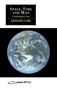 Space, Time and Man : A Prehistorian's View (Canto original series)
