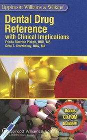 The Lippincott Williams & Wilkins' Dental Drug Reference: With Clinical Implications (Pickett, Lippincott's Dental Drug Reference)