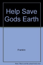 Help Save Gods Earth