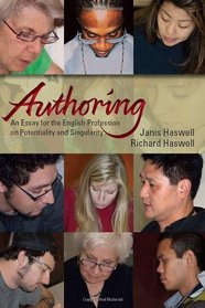 Authoring: An Essay for the English Profession on Potentiality and Singularity