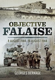 Objective Falaise: 8 August 1944 ? 16 August 1944