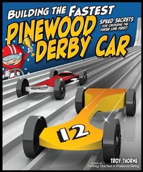Building the Fastest Pinewood Derby Car: Speed Secrets for Crossing the Finish Line First!