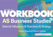 AS Business Studies: External Influences and Objectives and Strategy: Student Workbook