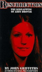 Resurrection: The Kidnapping of Abby Drover