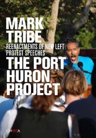 Mark Tribe: The Port Huron Project