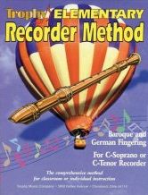 Trophy Elementary Recorder Method With Baroque & German Fingering