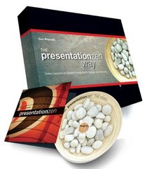 The Presentation Zen Way: Video Lessons on Simple Presentation Design and Delivery (Voices That Matter)