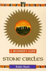 Stone Circles: A Beginner's Guide (Beginner's Guides)