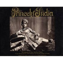 Princely India: Photographs by Raja Deen Dayal, 1884-1910