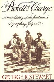 Pickett's Charge: A Microhistory of the Final Attack at Gettysburg, July 3, 1863