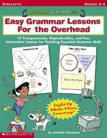 Easy Grammar Lessons For the Overhead (Overhead Teaching Kit, Grades 2-4)