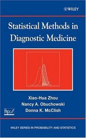 Statistical Methods in Diagnostic Medicine (Wiley Series in Probability and Statistics)