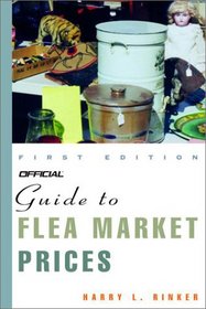 Official Guide to Flea Market Prices, 1st Edition (Official Guide to Flea Market Prices)